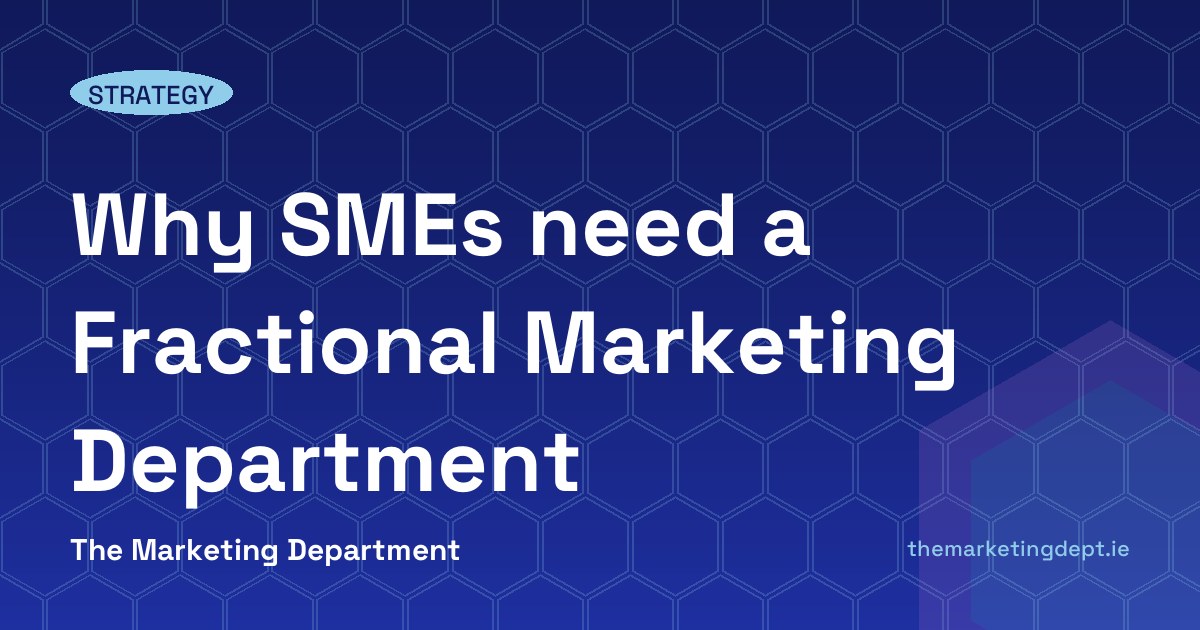 Why SMEs Need a Fractional Marketing Department