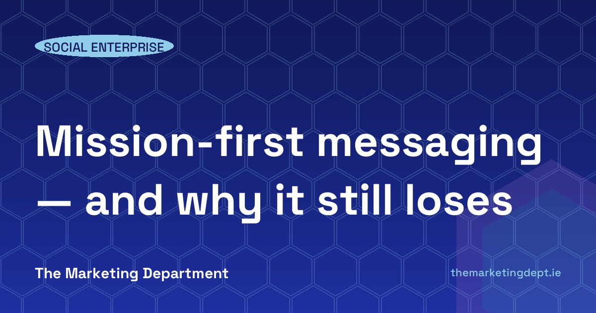 Marketing for social enterprises: why mission-first messaging still loses